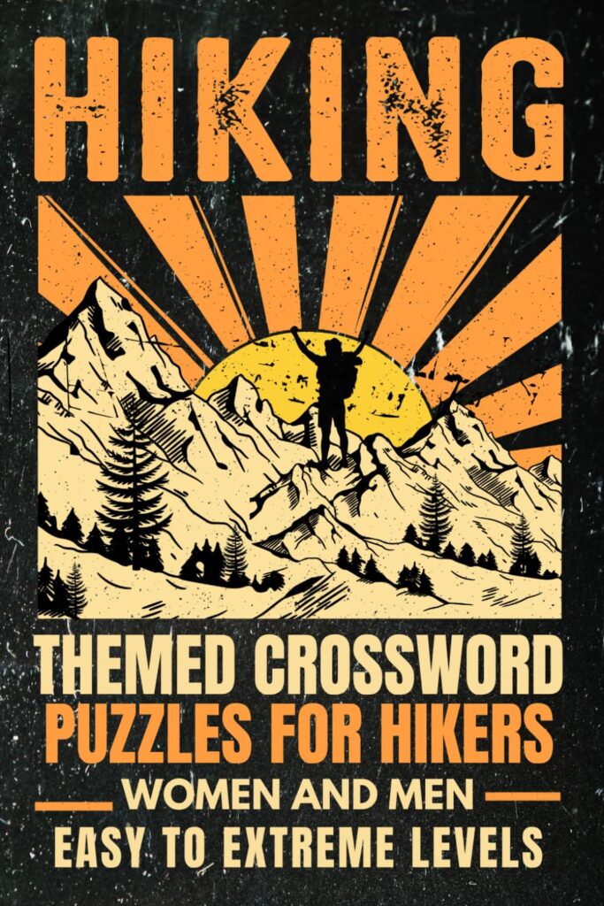 Hiking Gifts : Hiking Themed Crossword Puzzles For Hikers Women and Men Easy To Extreme Levels: Cool Christmas presents ideas for A Hiker      Paperback – June 14, 2024