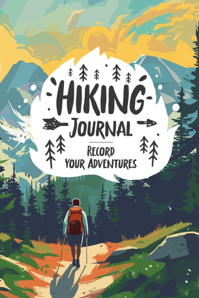 Hiking Journal: Practical Log for Hikers  Adventurers – Trail Record Book to Document and Share Unforgettable Hikes – Great Gift Idea for Women and Men      Paperback – May 28, 2024