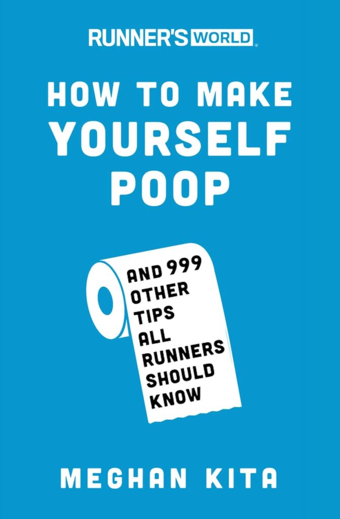 Runners World How to Make Yourself Poop: And 999 Other Tips All Runners Should Know      Paperback – June 5, 2018